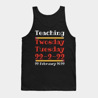 Teaching Twosday Tuesday February 22 2022 Tank Top